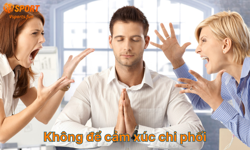 khong-de-cam-xuc-chi-phoi-khi-soi-keo-bong-da